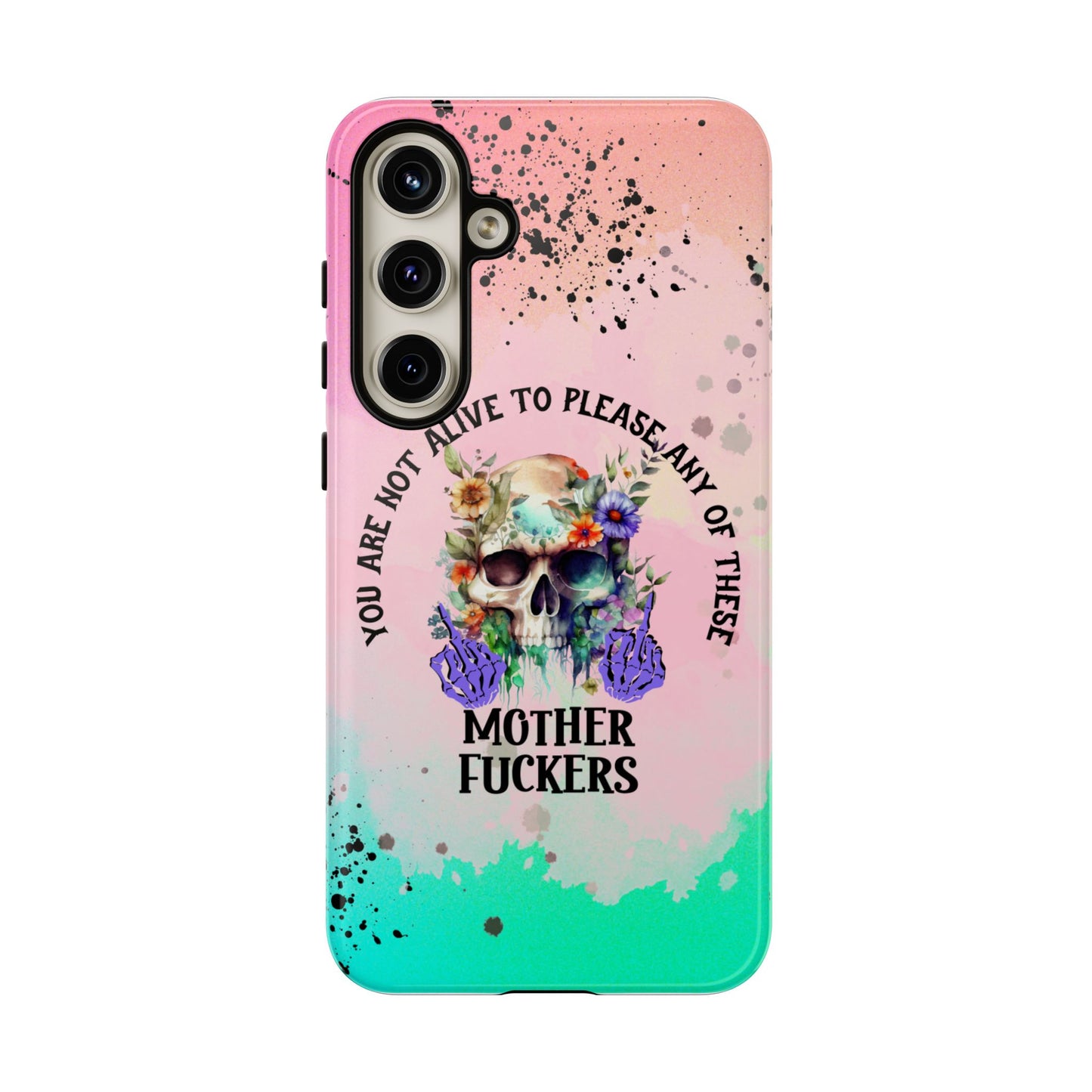 You Are Not Alive to Please Anyone Floral Skull Phone Case Perfect for iPhone, Samsung & Google Pixel, Funny Gift