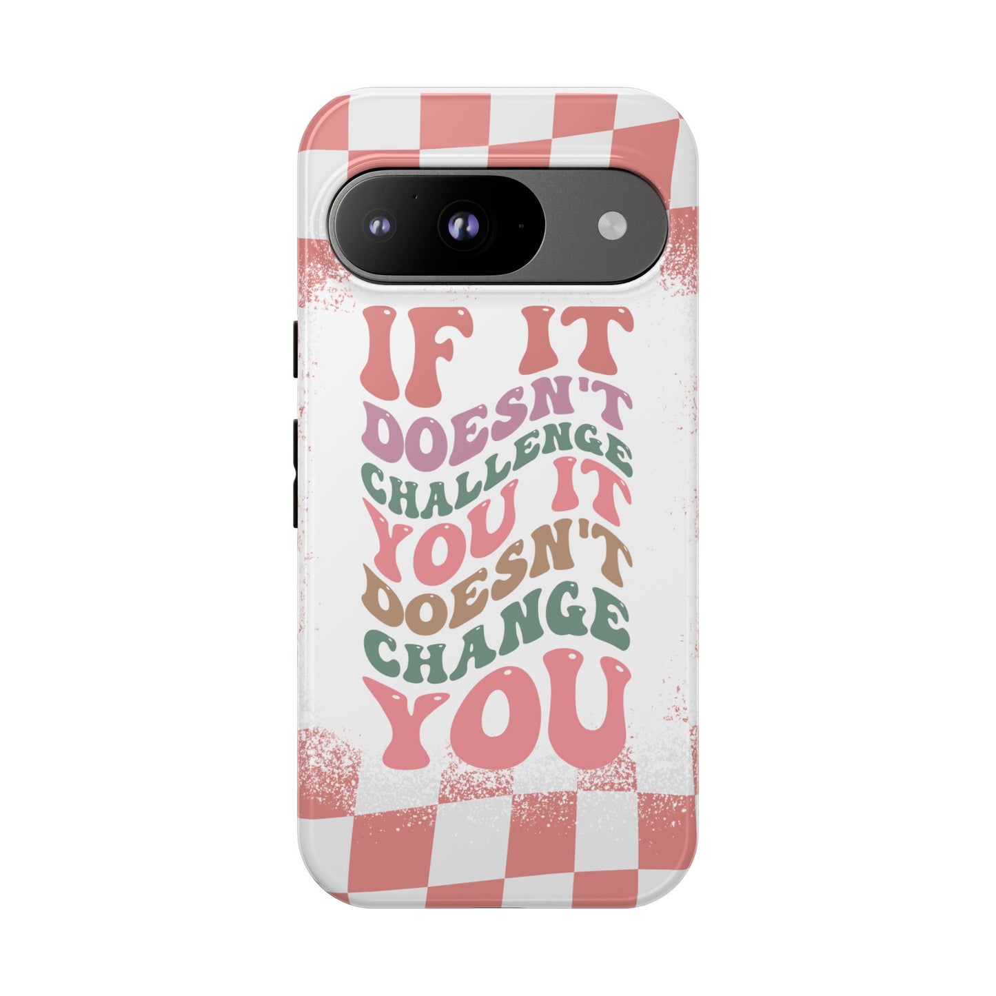 If It Doesn’t Challenge You It Doesn’t Change You Phone Case, Motivational Quote Cover for iPhone, Samsung & Google Pixel White Peach Checkered Pattern Phone Cover, Wavy Text Case, Kindness Phone Case, Inspirational Gift