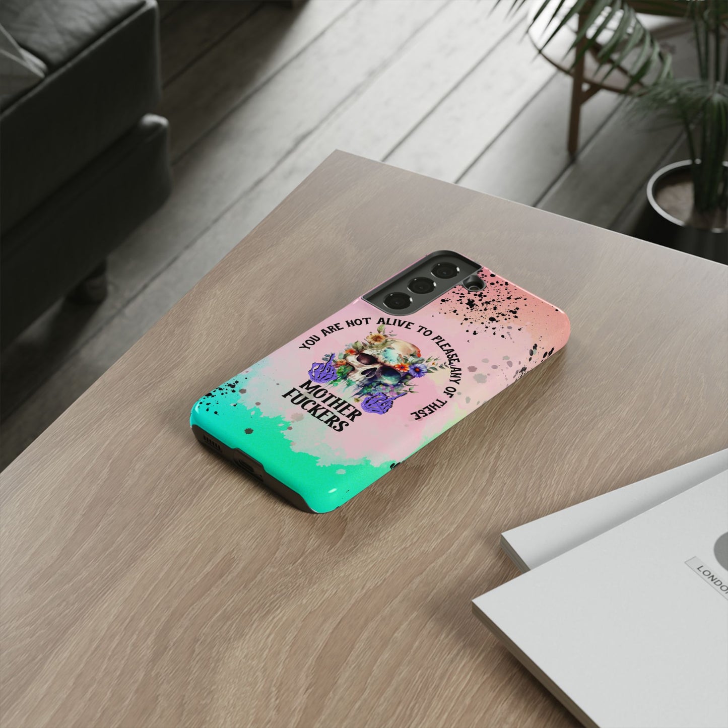 You Are Not Alive to Please Anyone Floral Skull Phone Case Perfect for iPhone, Samsung & Google Pixel, Funny Gift