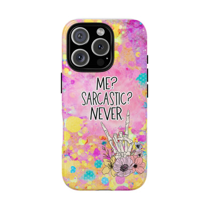 Me Sarcastic? Never – Funny Phone Case for iPhone, Samsung & Google Pixel