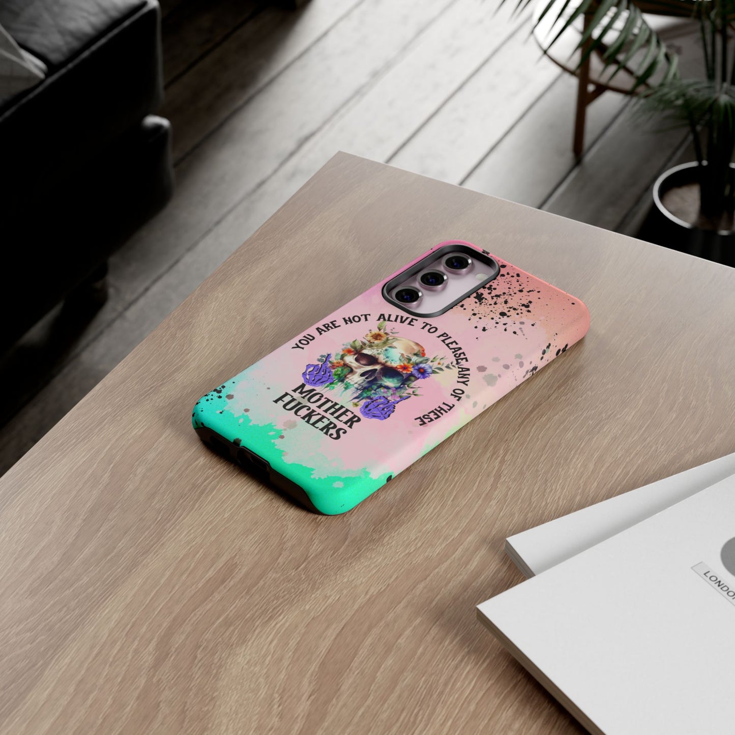 You Are Not Alive to Please Anyone Floral Skull Phone Case Perfect for iPhone, Samsung & Google Pixel, Funny Gift