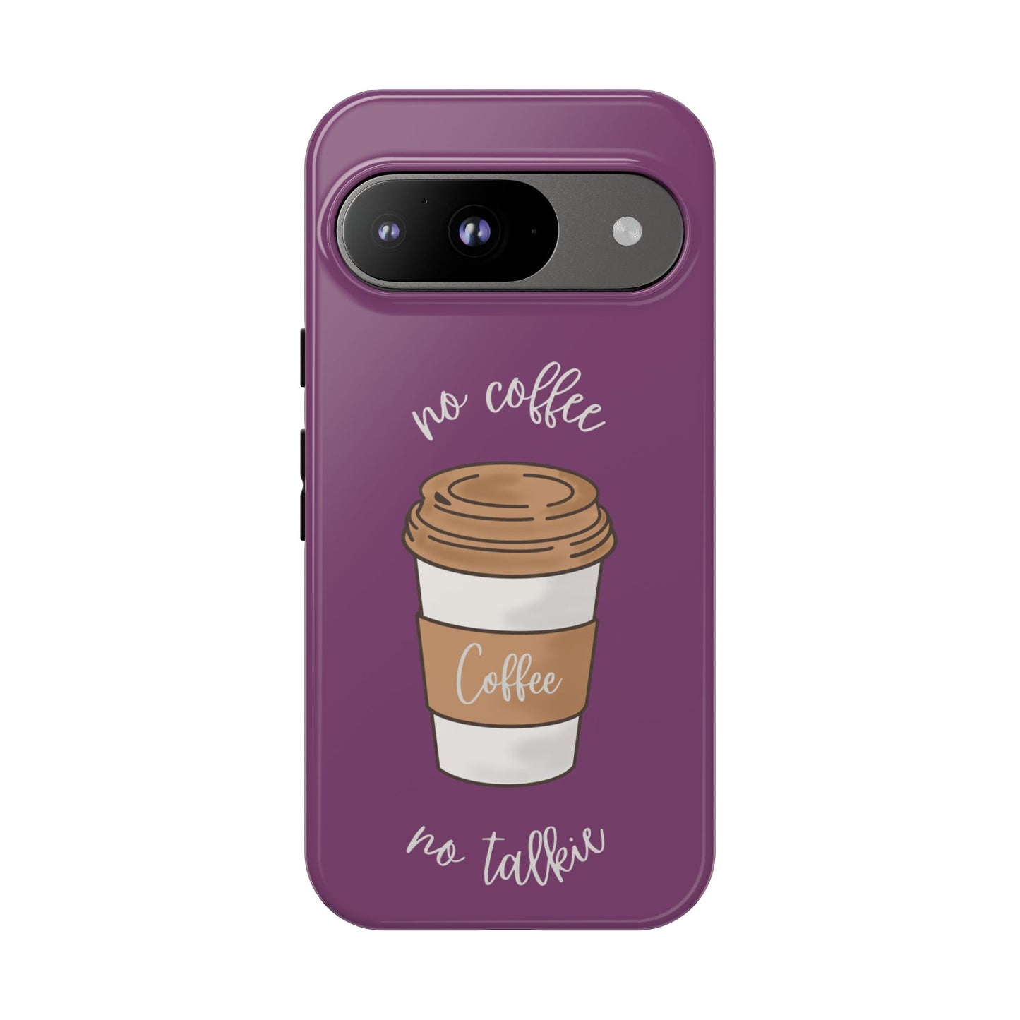 Funny Coffee Lover Phone Case – "No Coffee, No Talkie" for iPhone, Samsung & Google Pixel