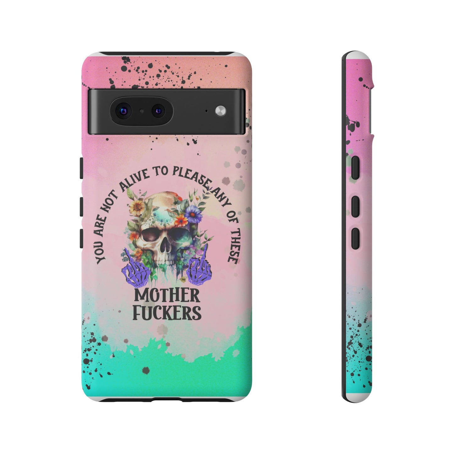 You Are Not Alive to Please Anyone Floral Skull Phone Case Perfect for iPhone, Samsung & Google Pixel, Funny Gift