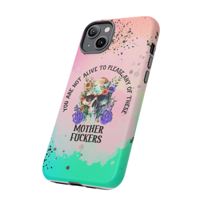 You Are Not Alive to Please Anyone Floral Skull Phone Case Perfect for iPhone, Samsung & Google Pixel, Funny Gift