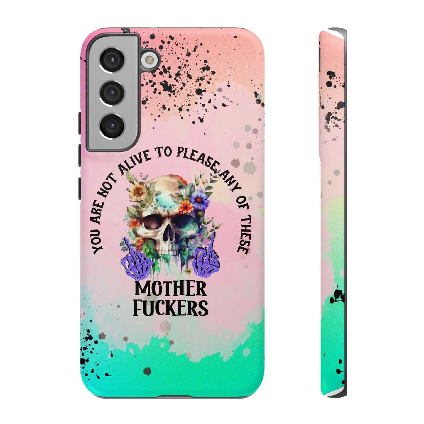 You Are Not Alive to Please Anyone Floral Skull Phone Case Perfect for iPhone, Samsung & Google Pixel, Funny Gift