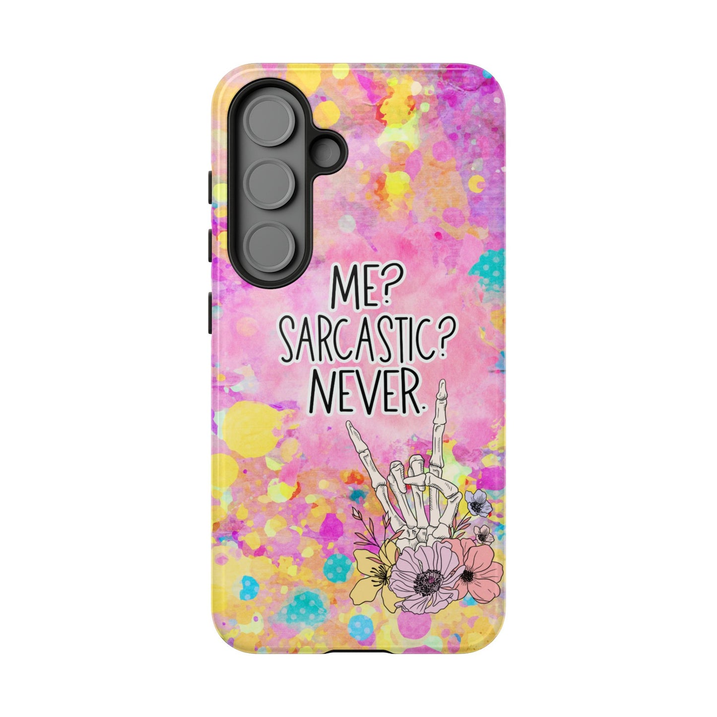 Me Sarcastic? Never – Funny Phone Case for iPhone, Samsung & Google Pixel
