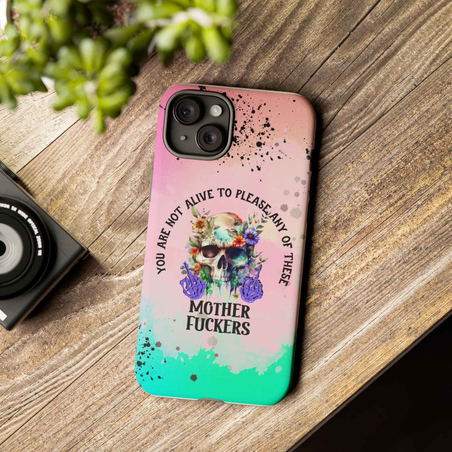 You Are Not Alive to Please Anyone Floral Skull Phone Case Perfect for iPhone, Samsung & Google Pixel, Funny Gift