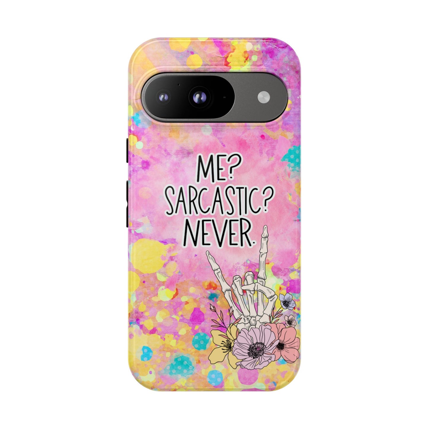 Me Sarcastic? Never – Funny Phone Case for iPhone, Samsung & Google Pixel