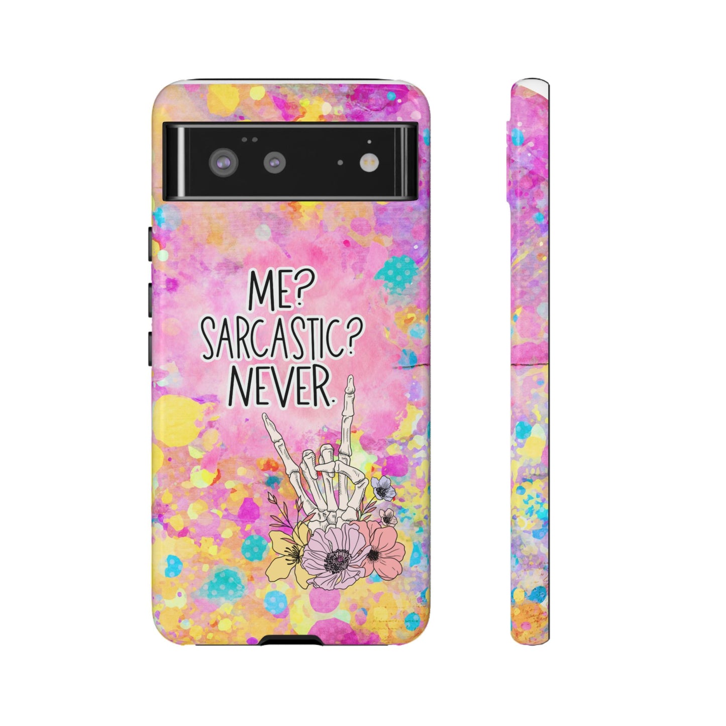 Me Sarcastic? Never – Funny Phone Case for iPhone, Samsung & Google Pixel