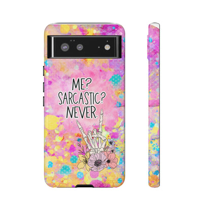 Me Sarcastic? Never – Funny Phone Case for iPhone, Samsung & Google Pixel