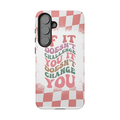 If It Doesn’t Challenge You It Doesn’t Change You Phone Case, Motivational Quote Cover for iPhone, Samsung & Google Pixel White Peach Checkered Pattern Phone Cover, Wavy Text Case, Kindness Phone Case, Inspirational Gift