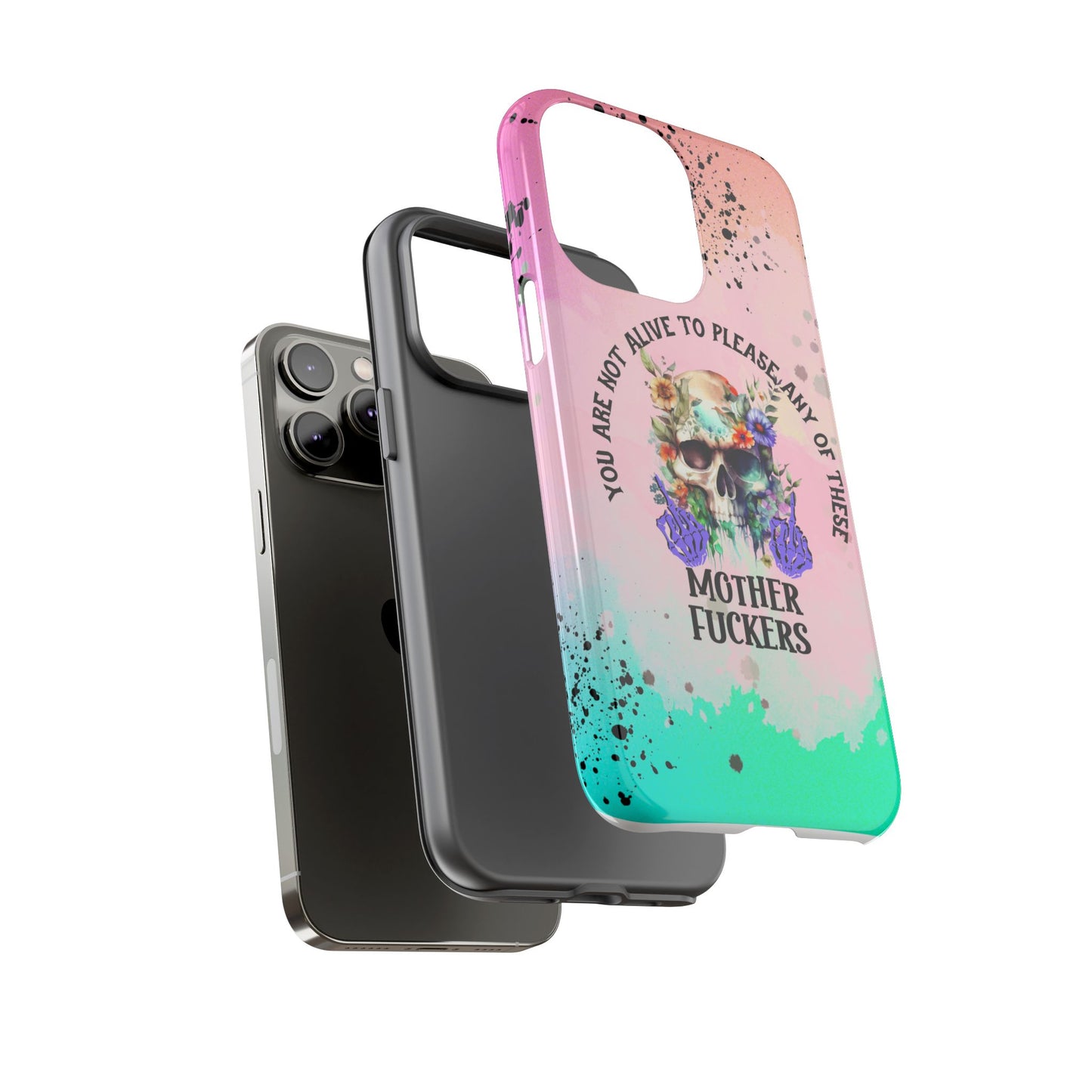 You Are Not Alive to Please Anyone Floral Skull Phone Case Perfect for iPhone, Samsung & Google Pixel, Funny Gift