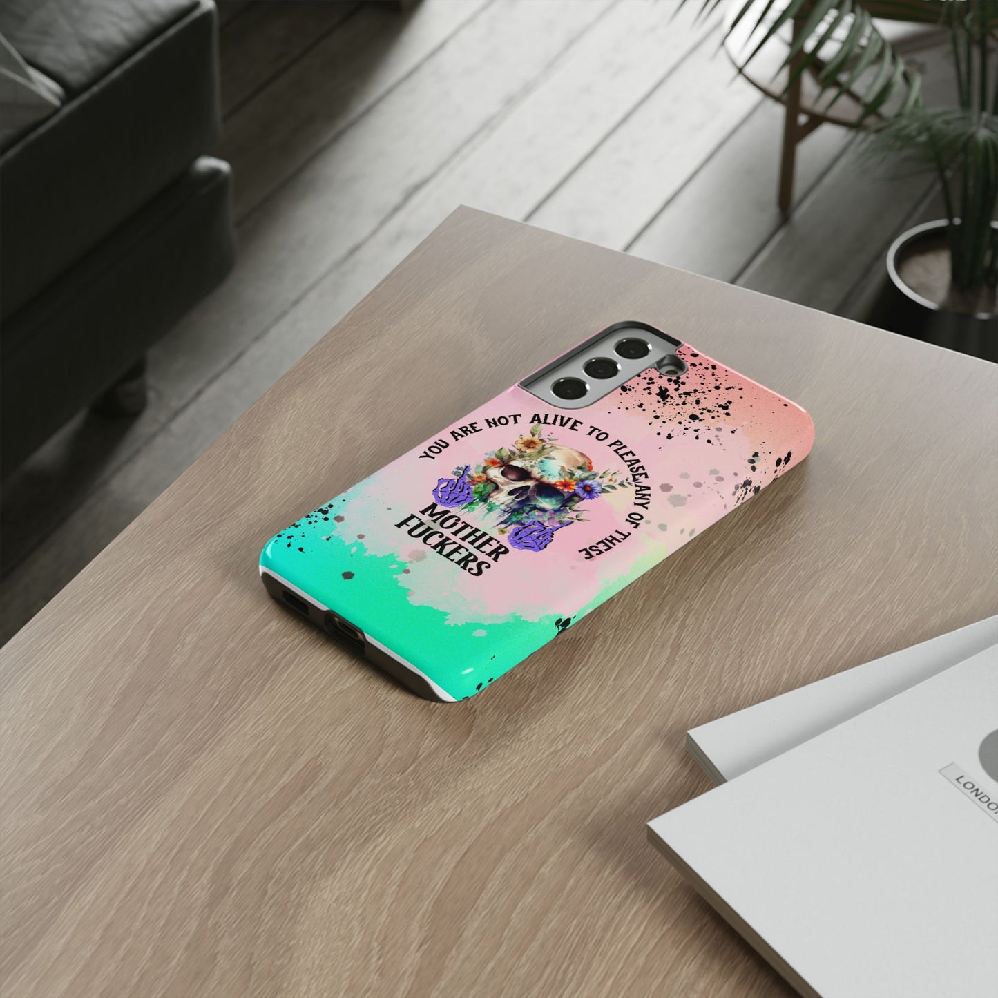 You Are Not Alive to Please Anyone Floral Skull Phone Case Perfect for iPhone, Samsung & Google Pixel, Funny Gift