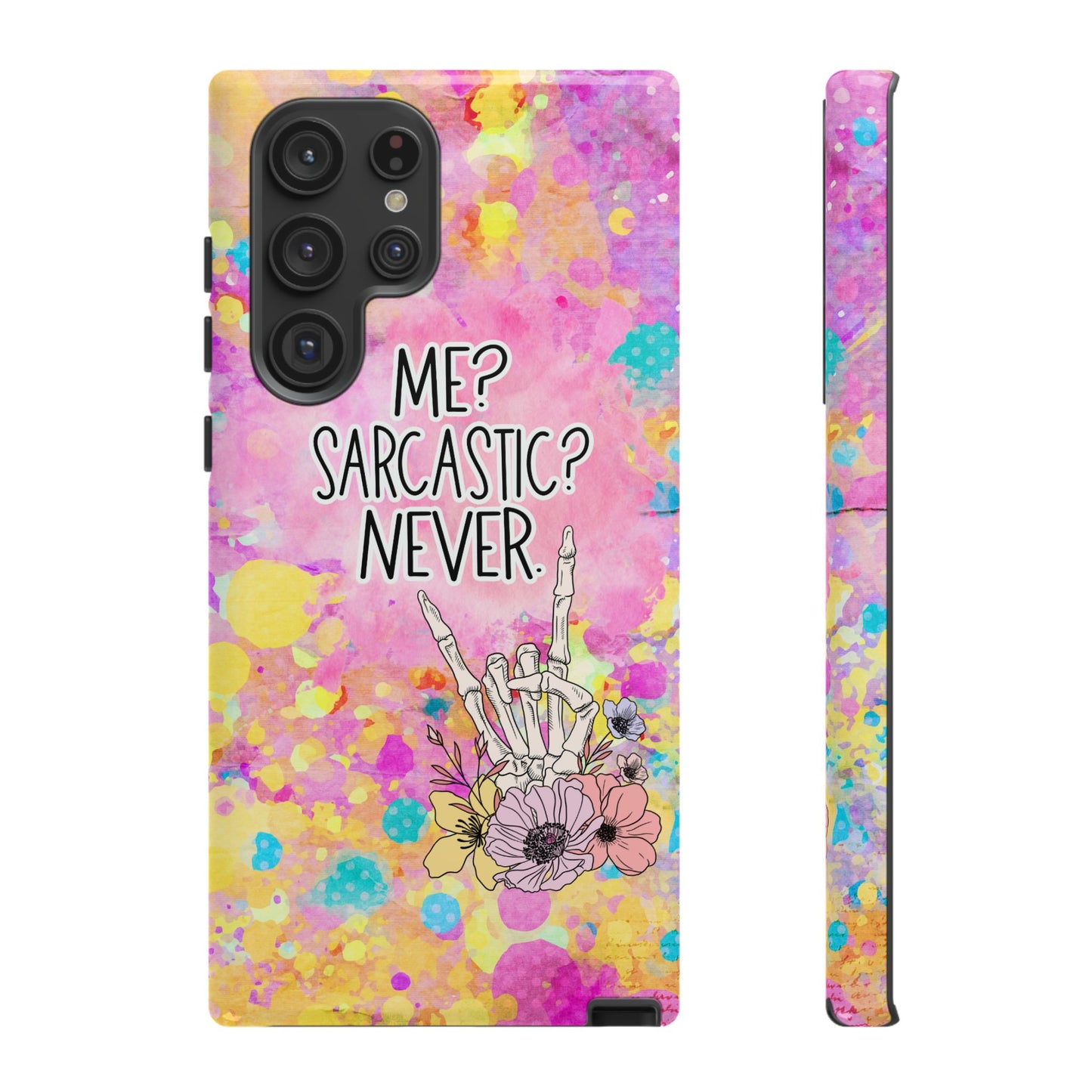 Me Sarcastic? Never – Funny Phone Case for iPhone, Samsung & Google Pixel