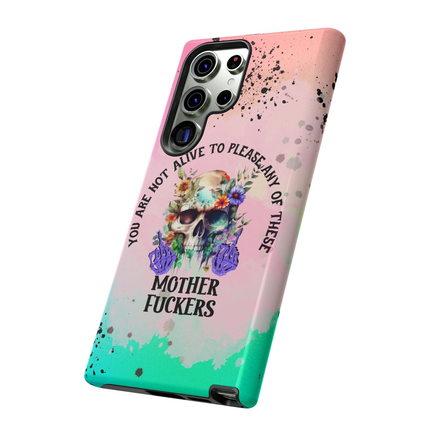 You Are Not Alive to Please Anyone Floral Skull Phone Case Perfect for iPhone, Samsung & Google Pixel, Funny Gift