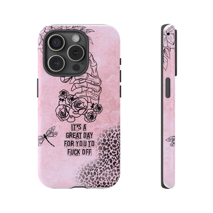 It's a Great Day For You To Fuck Off Phone Case, Funny & Bold Cover for iPhone, Samsung & Google Pixel, Skeleton Hand Phone Case,