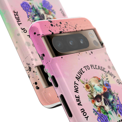 You Are Not Alive to Please Anyone Floral Skull Phone Case Perfect for iPhone, Samsung & Google Pixel, Funny Gift