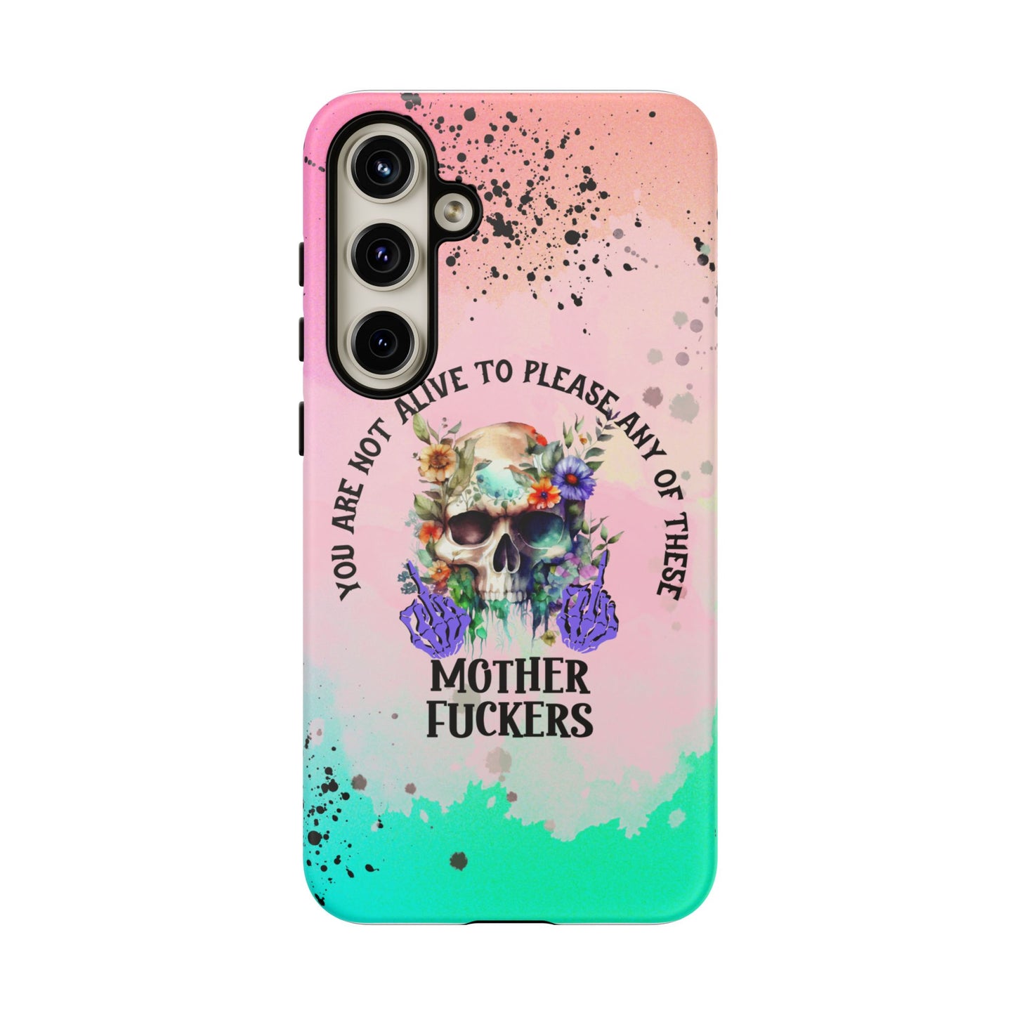 You Are Not Alive to Please Anyone Floral Skull Phone Case Perfect for iPhone, Samsung & Google Pixel, Funny Gift