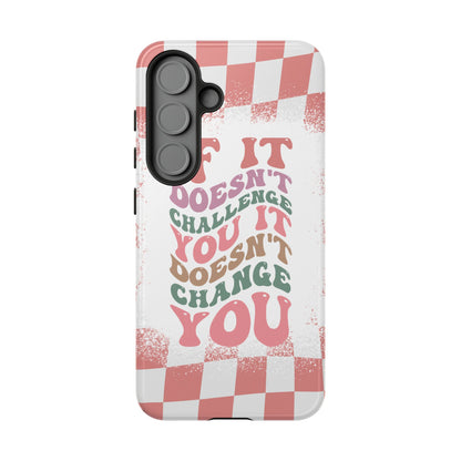 If It Doesn’t Challenge You It Doesn’t Change You Phone Case, Motivational Quote Cover for iPhone, Samsung & Google Pixel White Peach Checkered Pattern Phone Cover, Wavy Text Case, Kindness Phone Case, Inspirational Gift