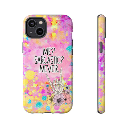 Me Sarcastic? Never – Funny Phone Case for iPhone, Samsung & Google Pixel