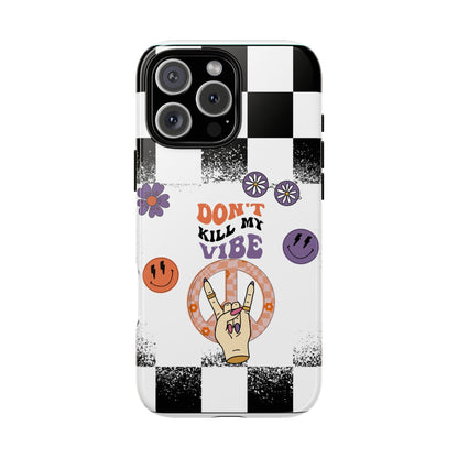 Don't Kill My Vibe Phone Case - Aesthetic Protective Cover for iPhone, Samsung & Google Pixel