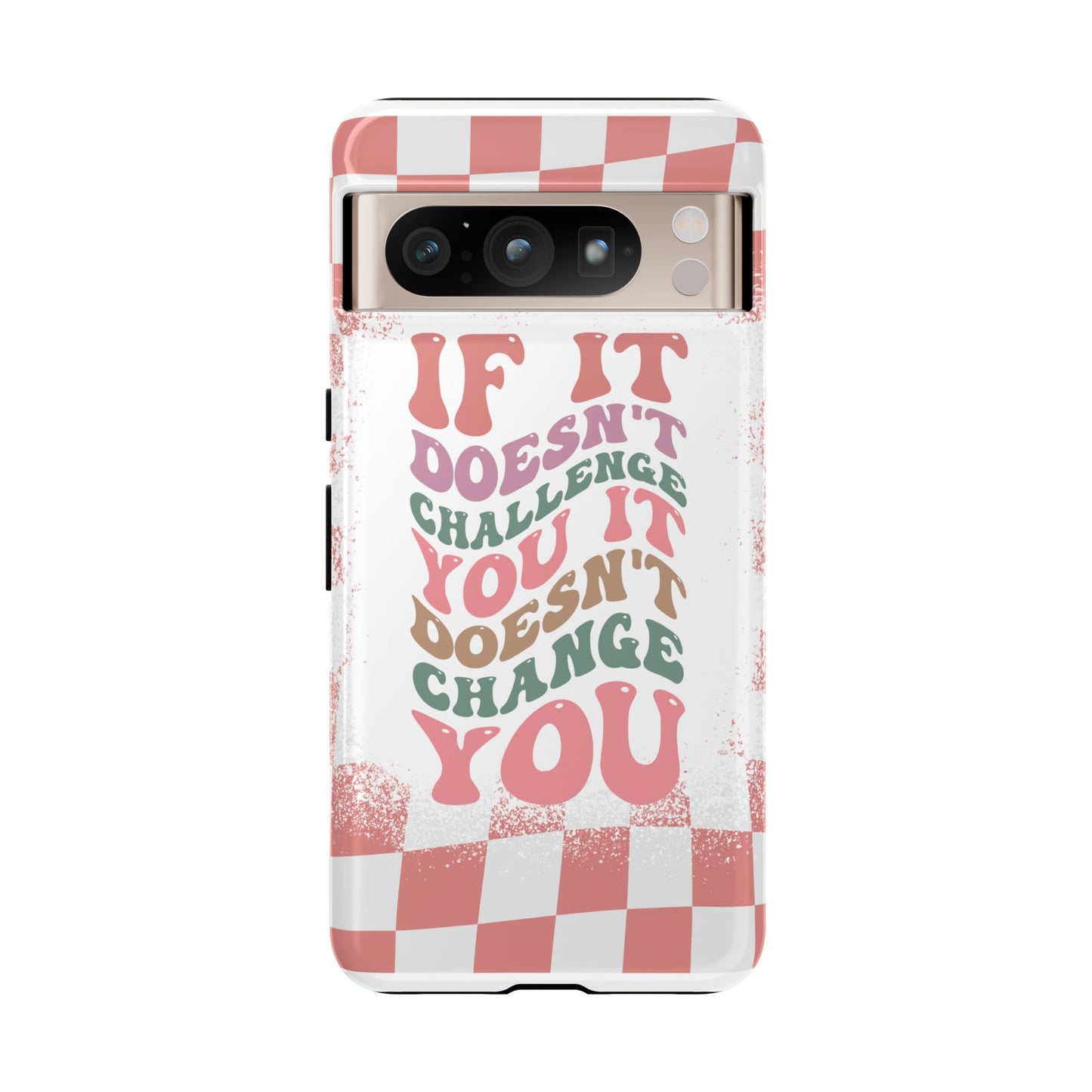 If It Doesn’t Challenge You It Doesn’t Change You Phone Case, Motivational Quote Cover for iPhone, Samsung & Google Pixel White Peach Checkered Pattern Phone Cover, Wavy Text Case, Kindness Phone Case, Inspirational Gift