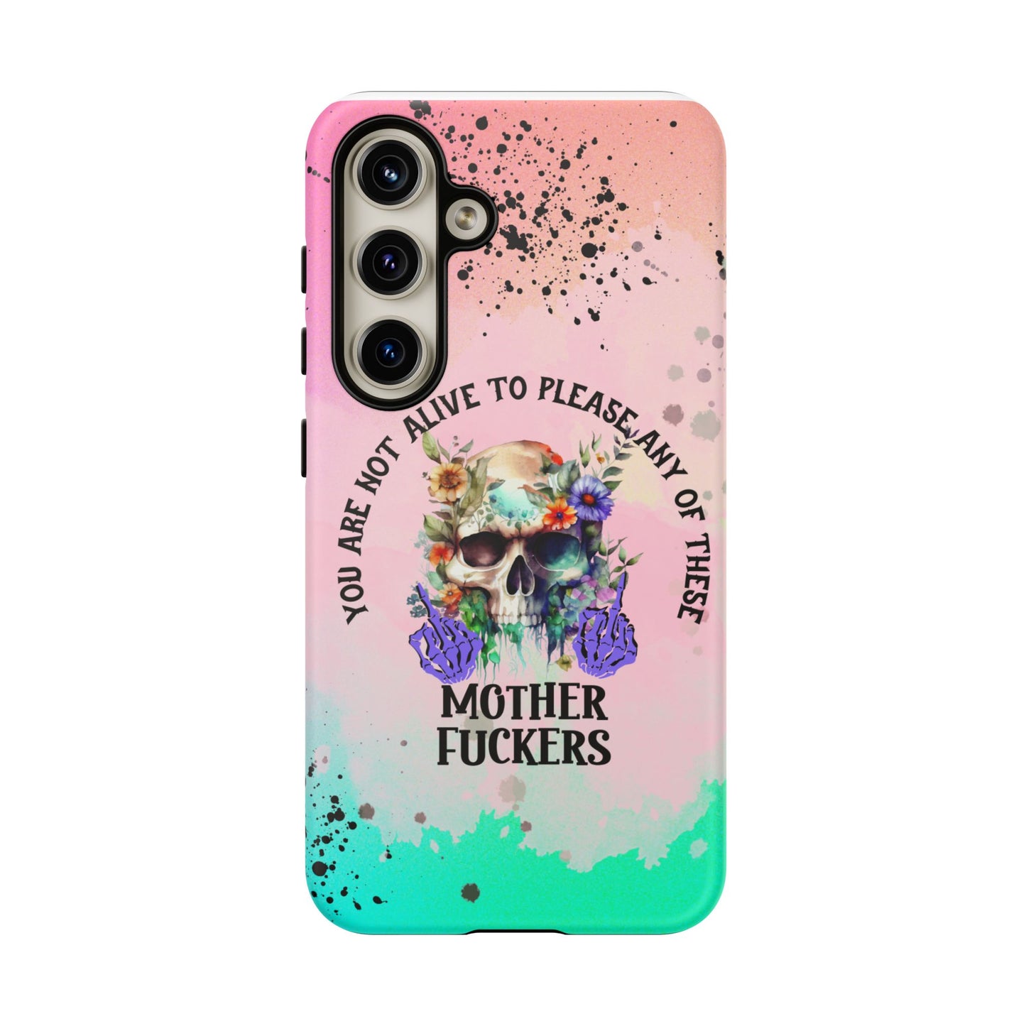 You Are Not Alive to Please Anyone Floral Skull Phone Case Perfect for iPhone, Samsung & Google Pixel, Funny Gift