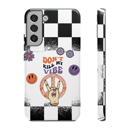 Don't Kill My Vibe Phone Case - Aesthetic Protective Cover for iPhone, Samsung & Google Pixel