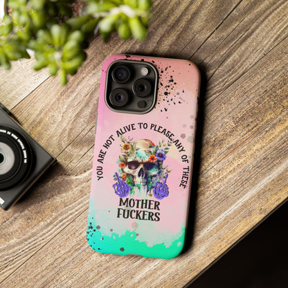 You Are Not Alive to Please Anyone Floral Skull Phone Case Perfect for iPhone, Samsung & Google Pixel, Funny Gift
