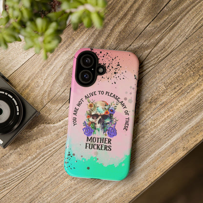You Are Not Alive to Please Anyone Floral Skull Phone Case Perfect for iPhone, Samsung & Google Pixel, Funny Gift