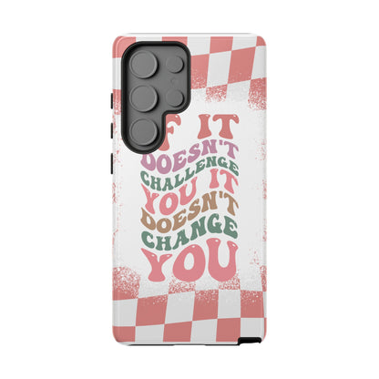 If It Doesn’t Challenge You It Doesn’t Change You Phone Case, Motivational Quote Cover for iPhone, Samsung & Google Pixel White Peach Checkered Pattern Phone Cover, Wavy Text Case, Kindness Phone Case, Inspirational Gift