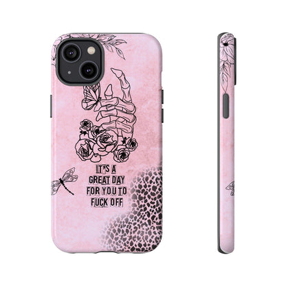 It's a Great Day For You To Fuck Off Phone Case, Funny & Bold Cover for iPhone, Samsung & Google Pixel, Skeleton Hand Phone Case,