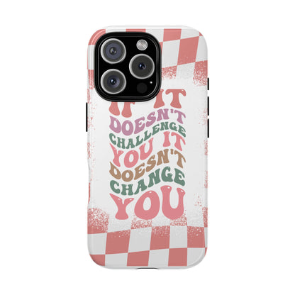 If It Doesn’t Challenge You It Doesn’t Change You Phone Case, Motivational Quote Cover for iPhone, Samsung & Google Pixel White Peach Checkered Pattern Phone Cover, Wavy Text Case, Kindness Phone Case, Inspirational Gift