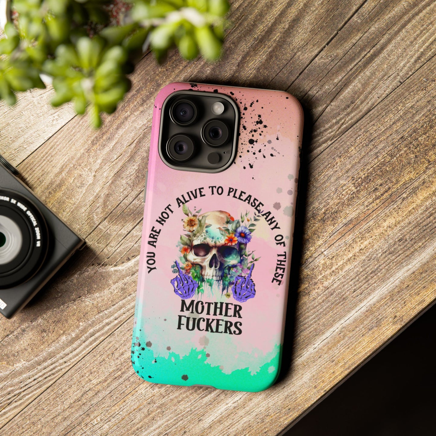 You Are Not Alive to Please Anyone Floral Skull Phone Case Perfect for iPhone, Samsung & Google Pixel, Funny Gift