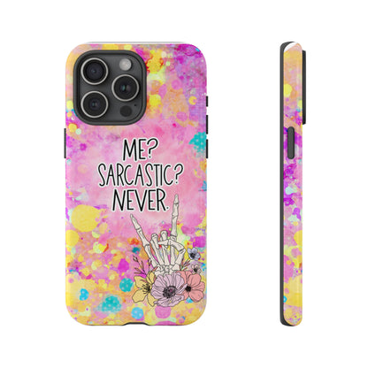 Me Sarcastic? Never – Funny Phone Case for iPhone, Samsung & Google Pixel