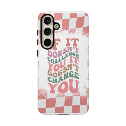 If It Doesn’t Challenge You It Doesn’t Change You Phone Case, Motivational Quote Cover for iPhone, Samsung & Google Pixel White Peach Checkered Pattern Phone Cover, Wavy Text Case, Kindness Phone Case, Inspirational Gift