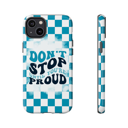 Don't Stop Until You're Proud Phone Case, Motivational Quote Cover for iPhone, Samsung & Google Pixel White Green Checkered Pattern Phone Cover, Wavy Text Case, Kindness Phone Case, Inspirational Gift