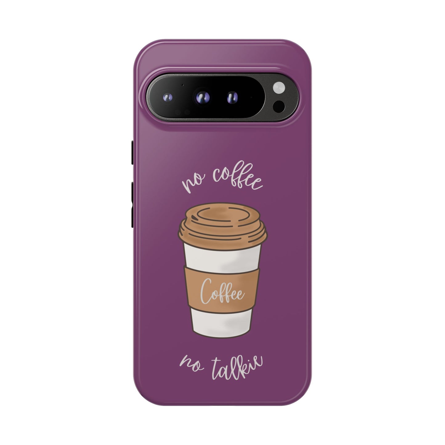 Funny Coffee Lover Phone Case – "No Coffee, No Talkie" for iPhone, Samsung & Google Pixel