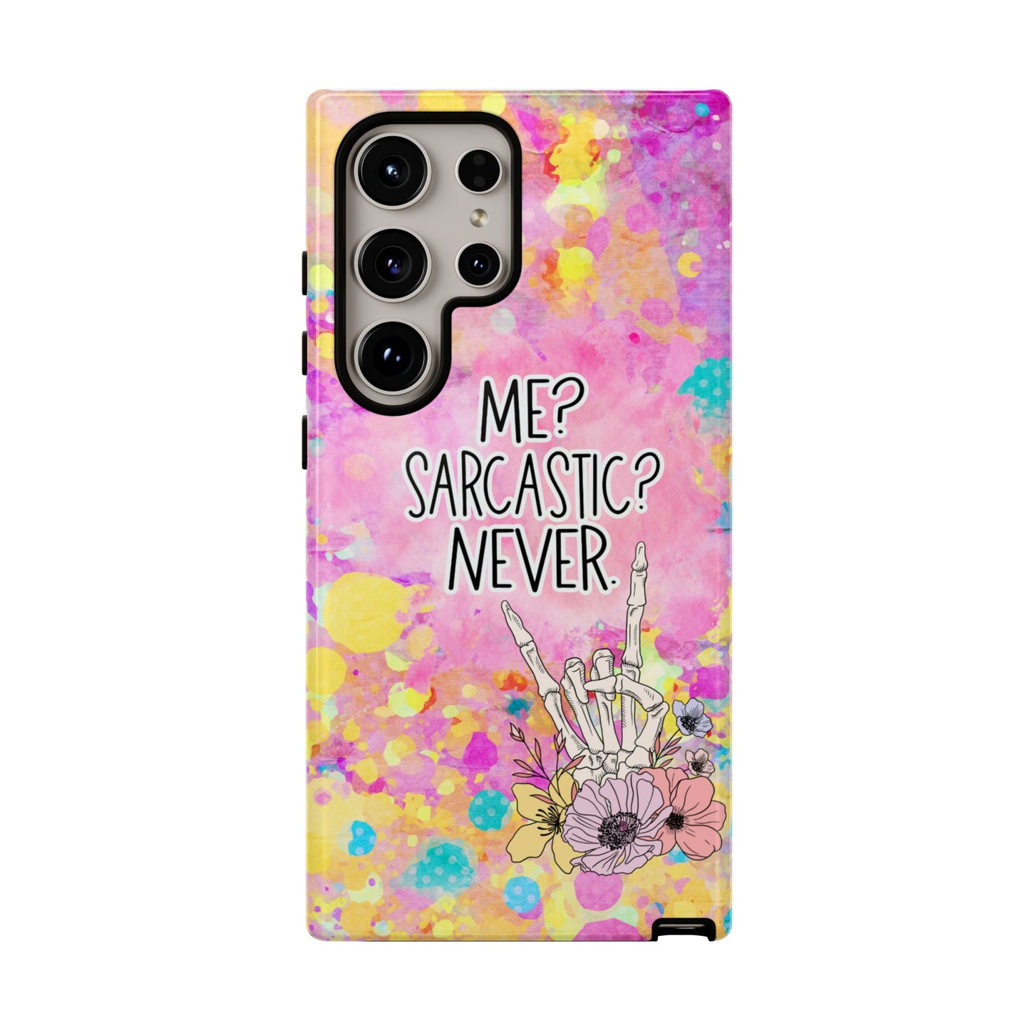 Me Sarcastic? Never – Funny Phone Case for iPhone, Samsung & Google Pixel