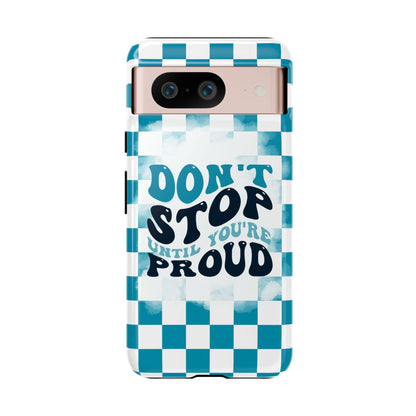 Don't Stop Until You're Proud Phone Case, Motivational Quote Cover for iPhone, Samsung & Google Pixel White Green Checkered Pattern Phone Cover, Wavy Text Case, Kindness Phone Case, Inspirational Gift