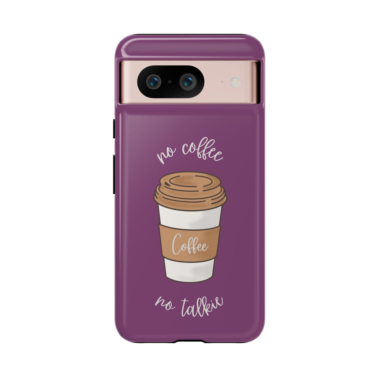 Funny Coffee Lover Phone Case – "No Coffee, No Talkie" for iPhone, Samsung & Google Pixel