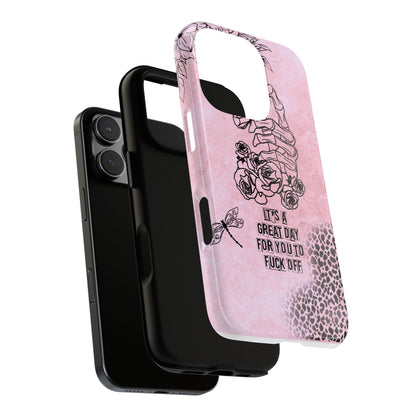 It's a Great Day For You To Fuck Off Phone Case, Funny & Bold Cover for iPhone, Samsung & Google Pixel, Skeleton Hand Phone Case,