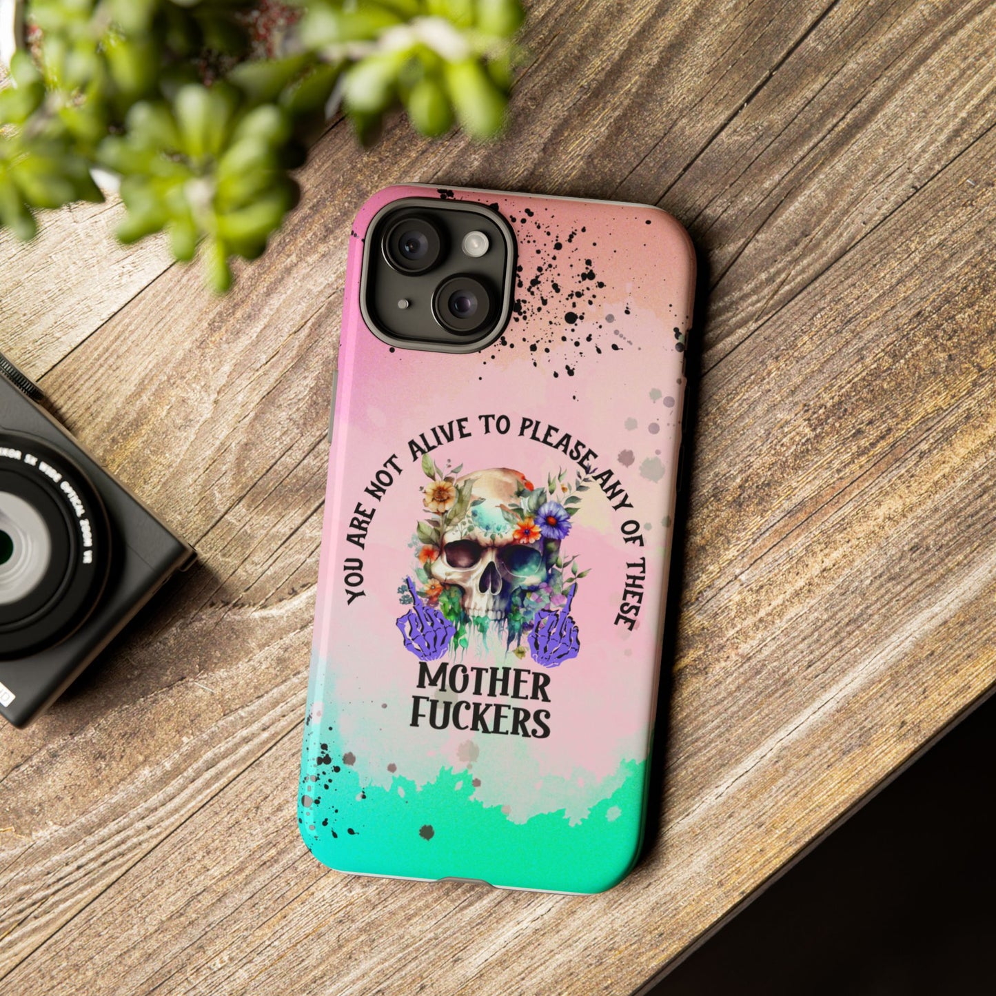 You Are Not Alive to Please Anyone Floral Skull Phone Case Perfect for iPhone, Samsung & Google Pixel, Funny Gift