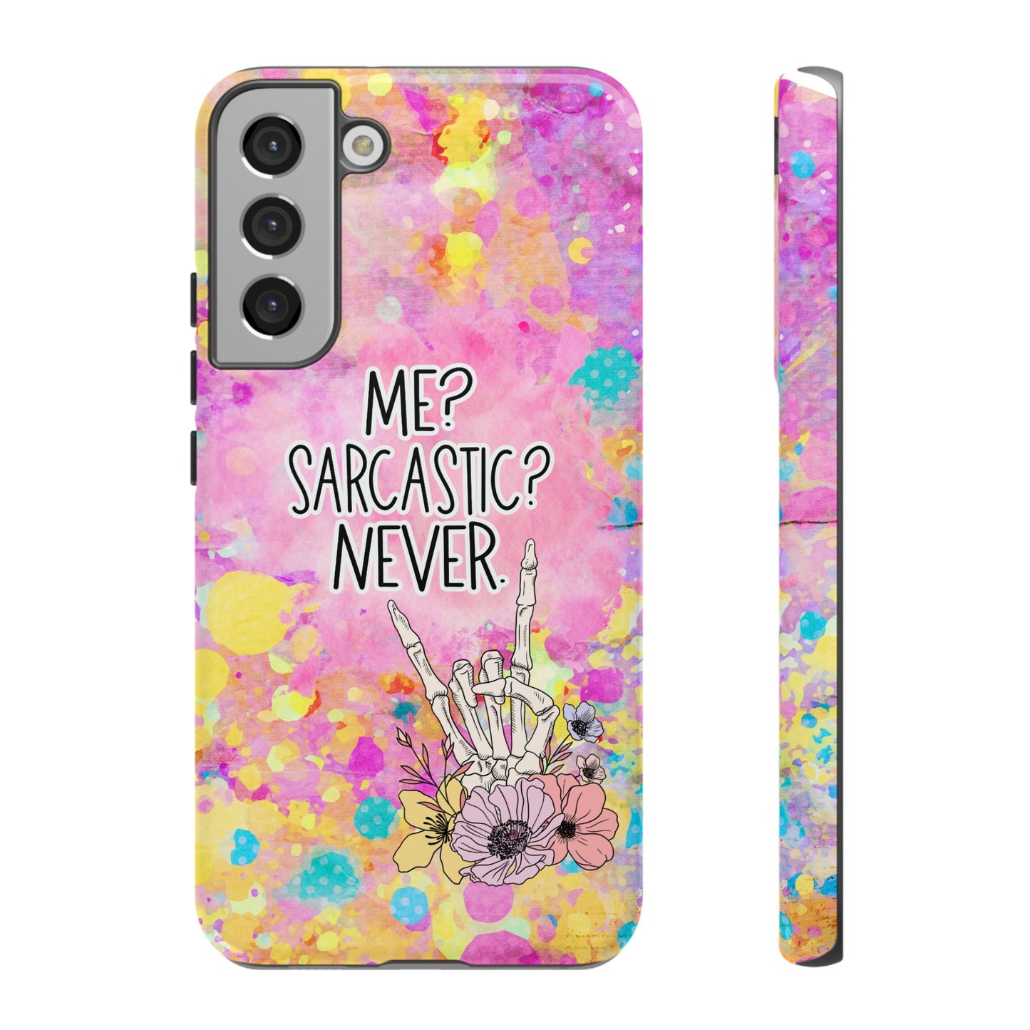 Me Sarcastic? Never – Funny Phone Case for iPhone, Samsung & Google Pixel
