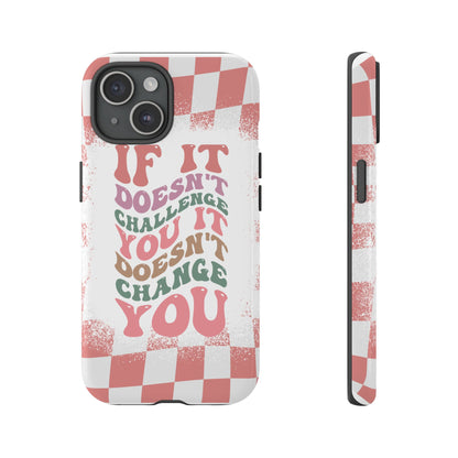 If It Doesn’t Challenge You It Doesn’t Change You Phone Case, Motivational Quote Cover for iPhone, Samsung & Google Pixel White Peach Checkered Pattern Phone Cover, Wavy Text Case, Kindness Phone Case, Inspirational Gift