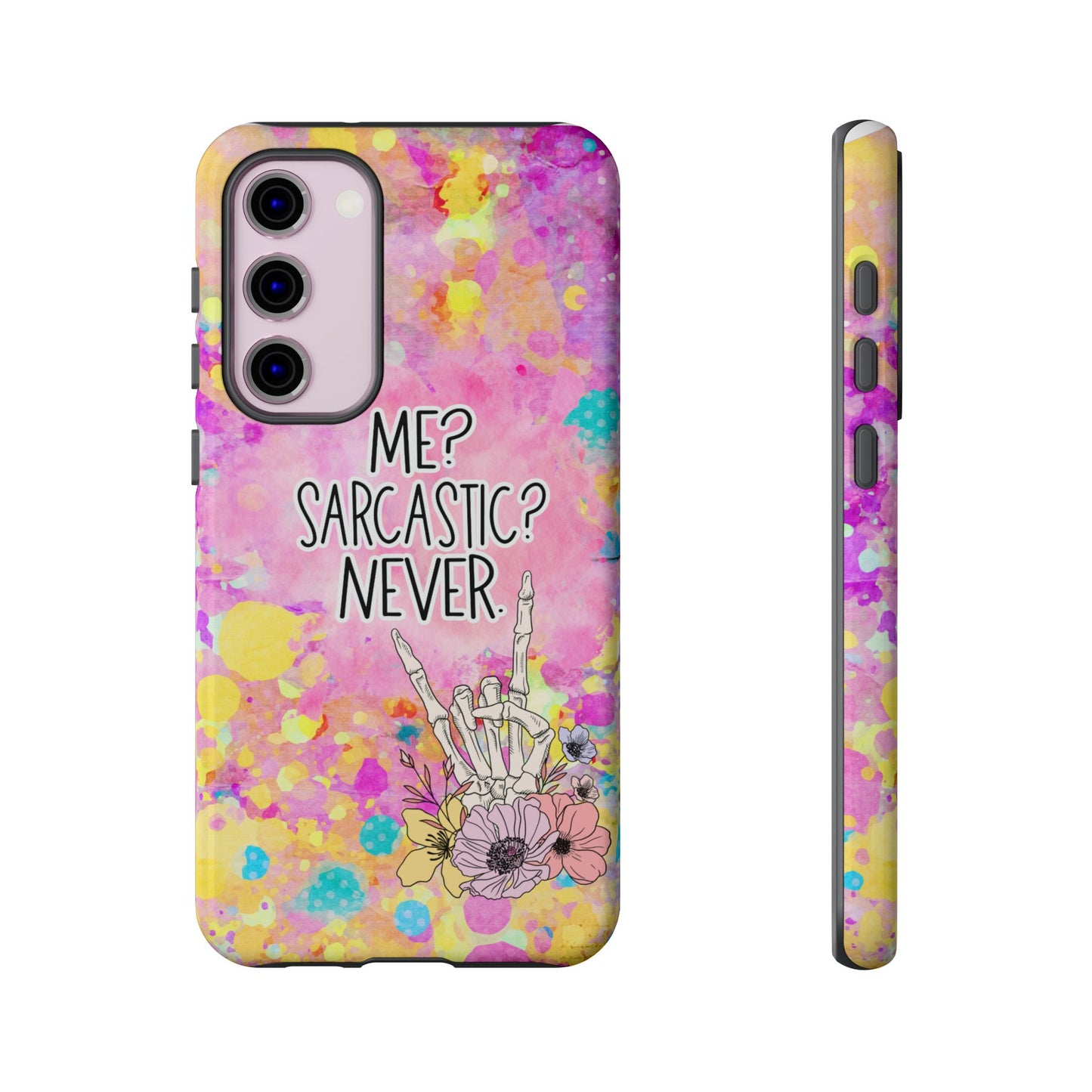 Me Sarcastic? Never – Funny Phone Case for iPhone, Samsung & Google Pixel