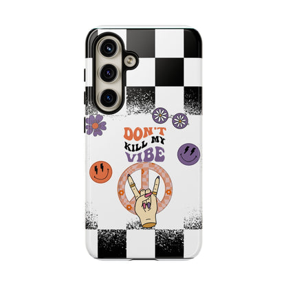 Don't Kill My Vibe Phone Case - Aesthetic Protective Cover for iPhone, Samsung & Google Pixel
