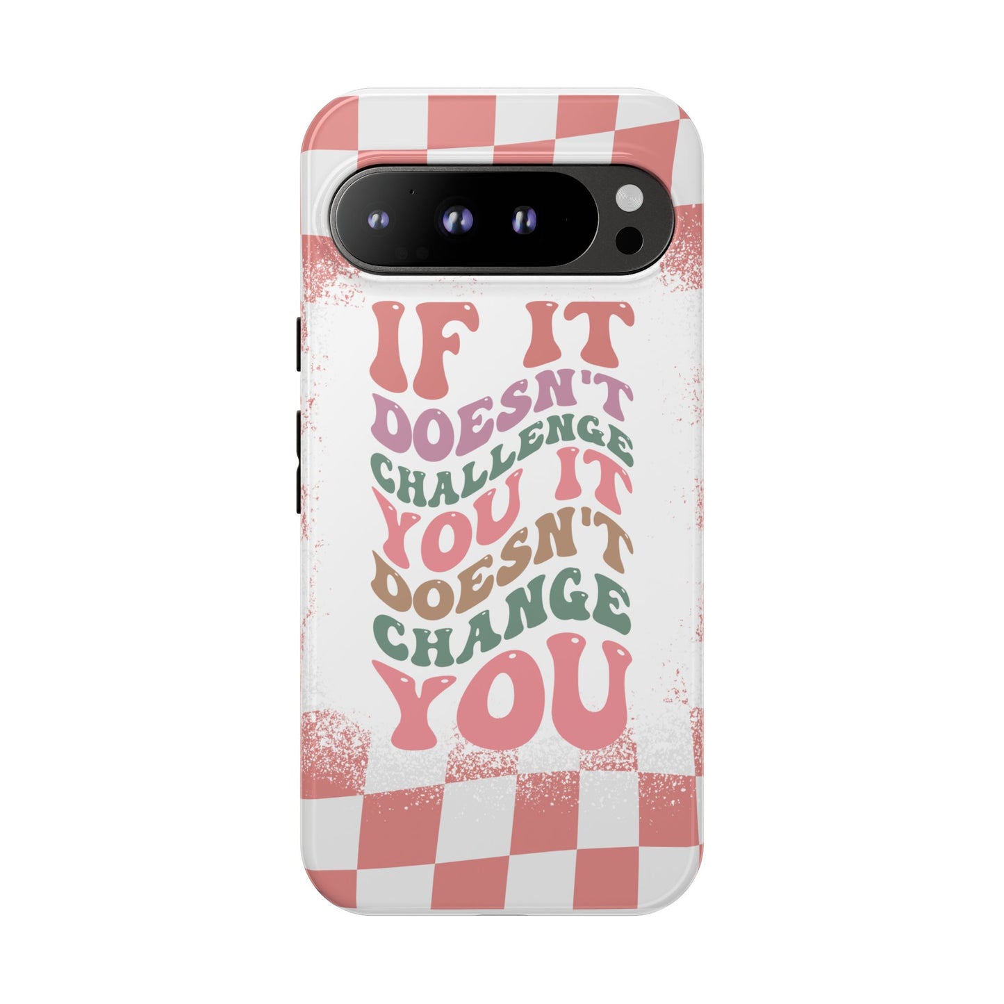 If It Doesn’t Challenge You It Doesn’t Change You Phone Case, Motivational Quote Cover for iPhone, Samsung & Google Pixel White Peach Checkered Pattern Phone Cover, Wavy Text Case, Kindness Phone Case, Inspirational Gift