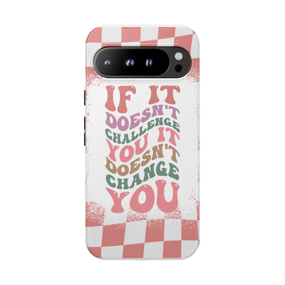 If It Doesn’t Challenge You It Doesn’t Change You Phone Case, Motivational Quote Cover for iPhone, Samsung & Google Pixel White Peach Checkered Pattern Phone Cover, Wavy Text Case, Kindness Phone Case, Inspirational Gift