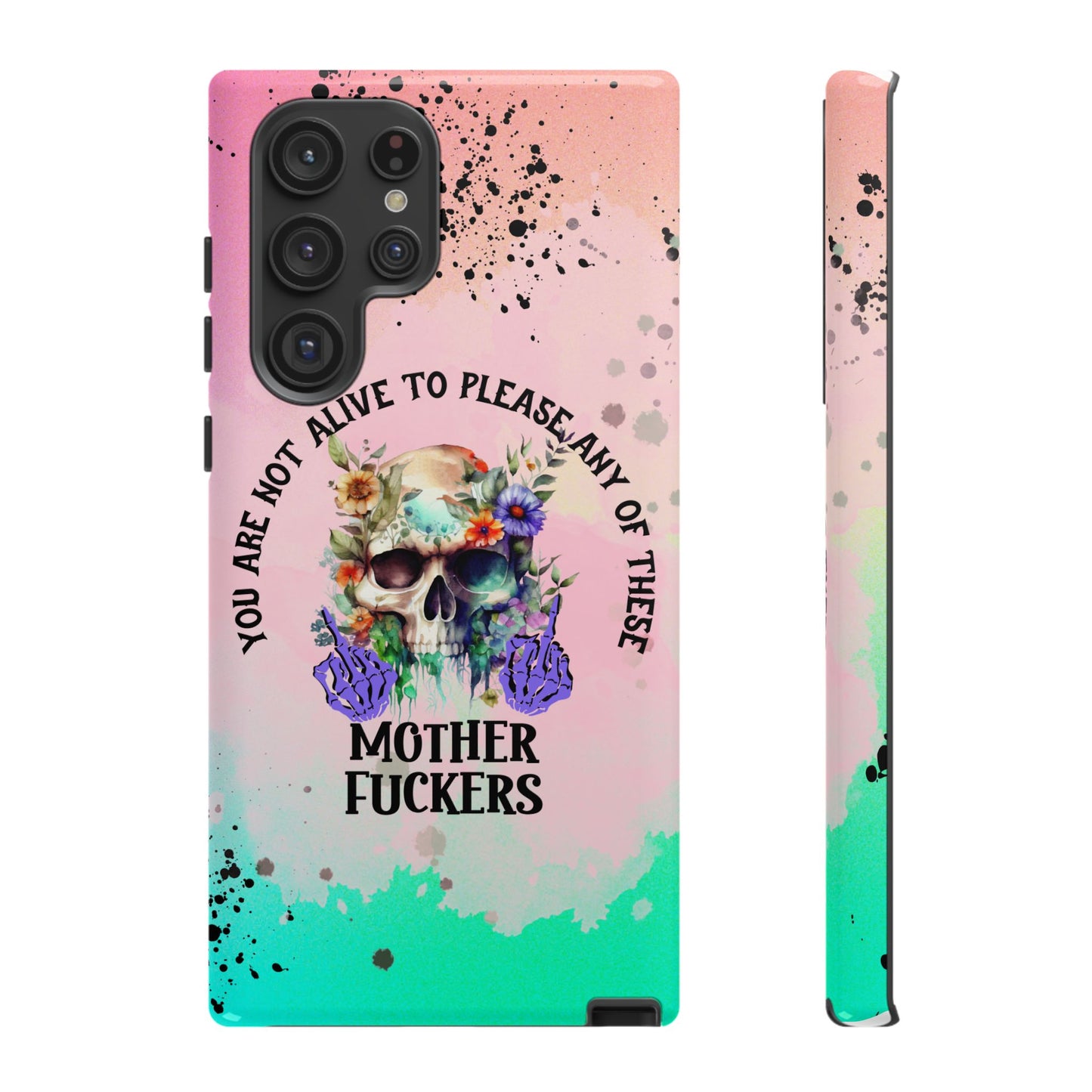 You Are Not Alive to Please Anyone Floral Skull Phone Case Perfect for iPhone, Samsung & Google Pixel, Funny Gift